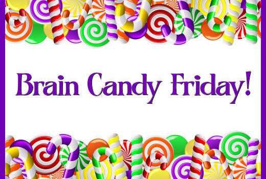 Brain Candy Friday