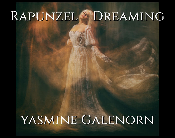 Rapunzel Dreaming by Yasmine Galenorn